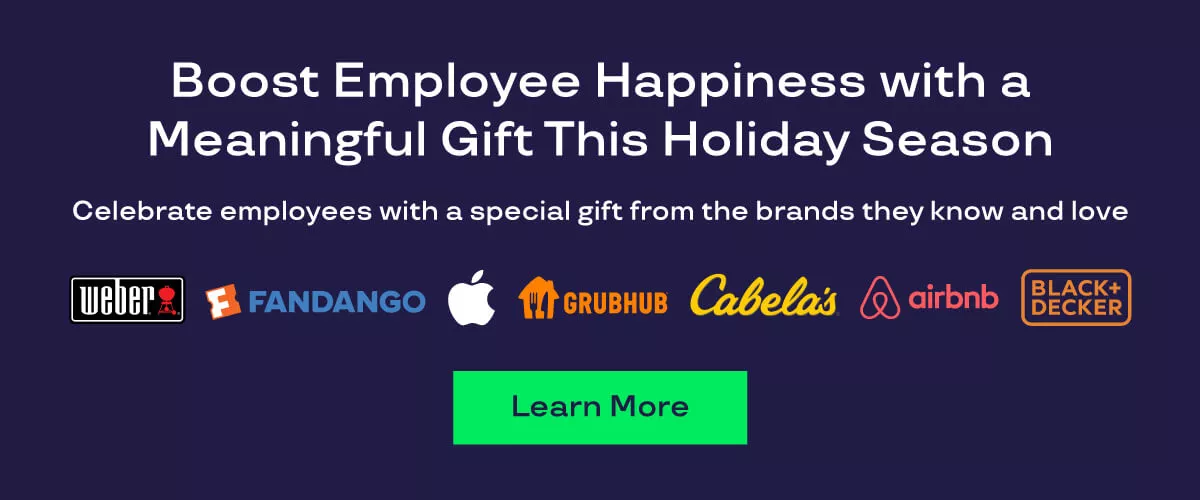 Boost Employee Happiness with a Meaningful Gift This Holiday Season. Celebrate employees with a special gift from the brands they know and love. 