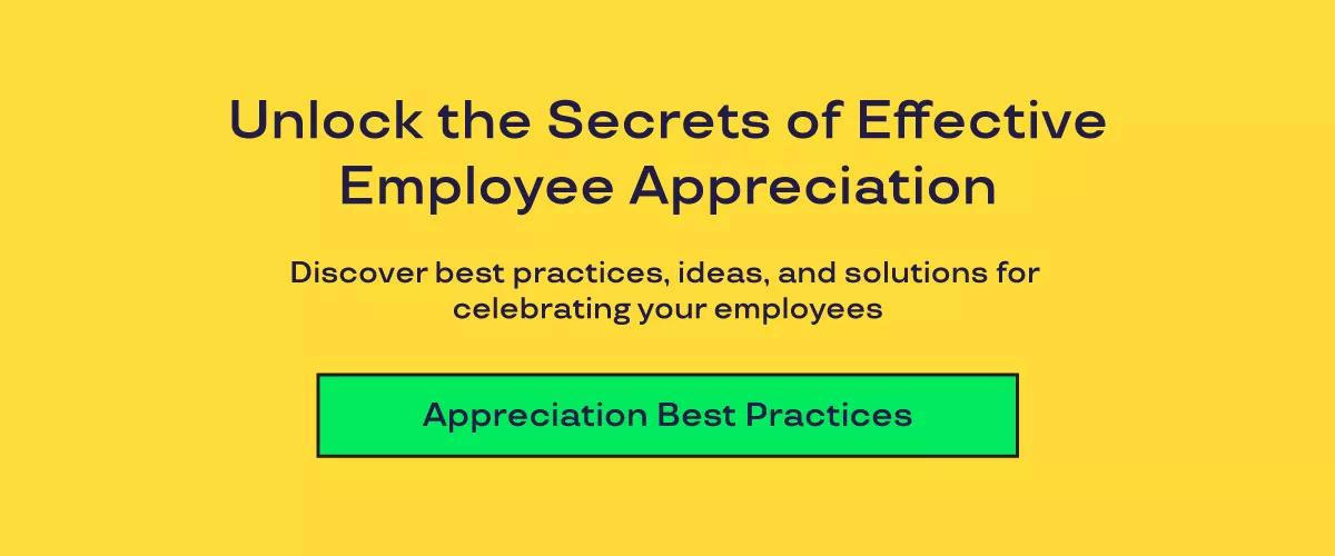An image that says "Unlock the Secrets of Effective Employee Appreciation. Discover best practices, ideas, and solutions for celebrating your employees. View Appreciation Best Practices." 