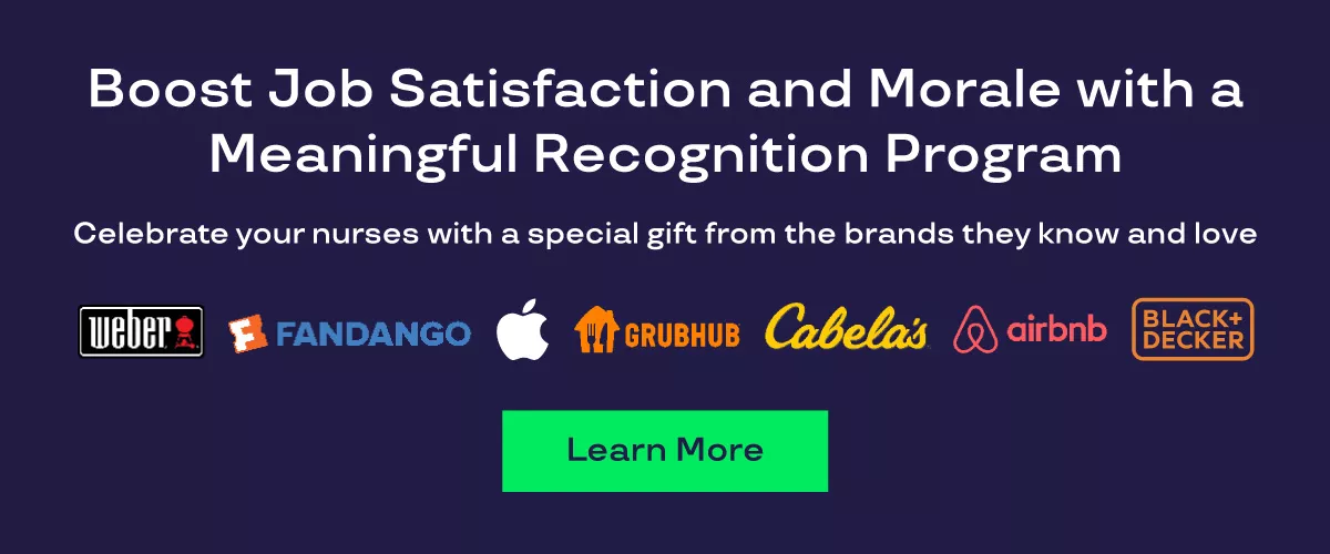Graphic says "Boost Job Satisfaction and Morale with a Meaningful Recognition Program. Celebrate your nurses with a special gift from the brands they know and love. Learn More." The graphic shows the following logos: Weber, Fandango, Apple, Grubhub, Cabela's, Airbnb, and Black + Decker. 