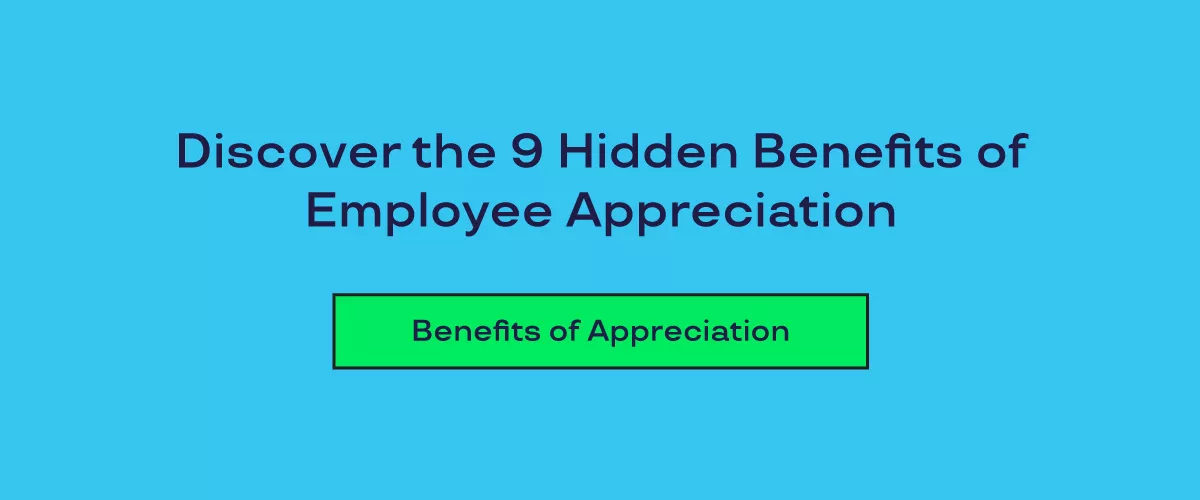 Graphic that says "Discover the 9 Hidden Benefits of Employee Appreciation. Discover Benefits of Appreciation." 