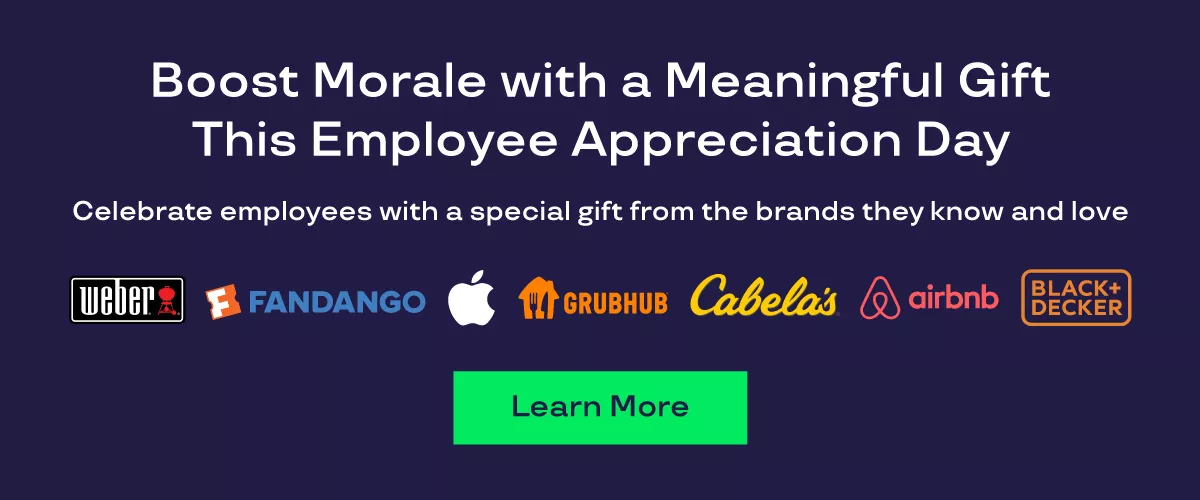 Graphic that says "Boost morale with a meaningful gift this employee appreciation day. Celebrate employees with a special gift from the brands they know and love. Learn more." Graphic also shows logos, including Weber, Fandango, Apple, Grubhub, Cabela's, Airbnb, Black + Decker" 