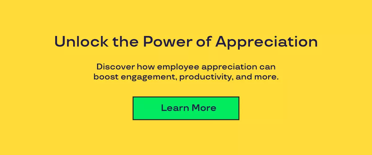 Graphic that says "Unlock the power of appreciation. Discover how employee appreciation can boost engagement, productivity, and more. Learn more." 