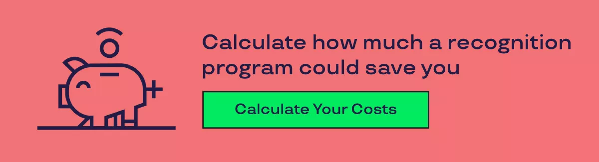 Graphic says "Calculate how much a recognition could save you. Calculate your costs" 