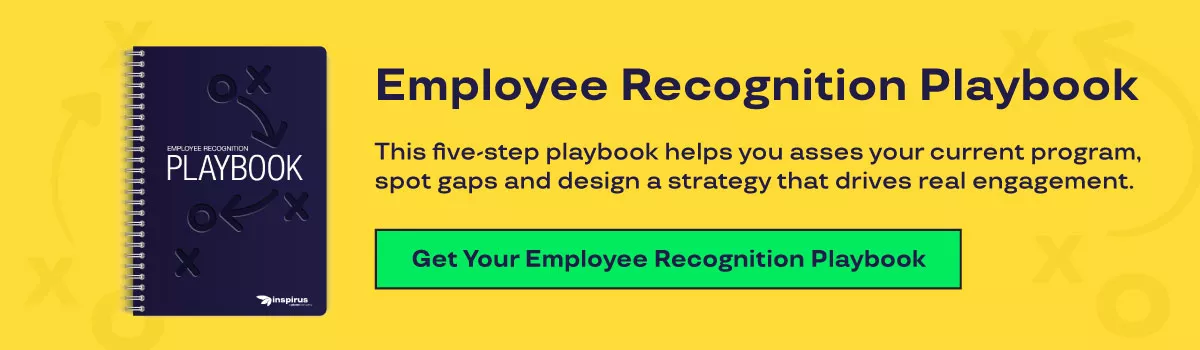Employee Recognition Playbook. This five-step playbook helps you asses your current program, spot gaps and design a strategy that drives real engagement.