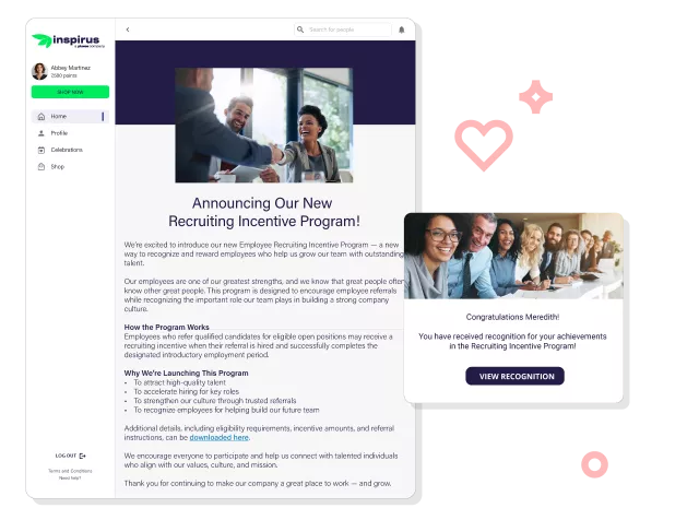 Reward the employees who help grow your organization through meaningful recruiting incentives.